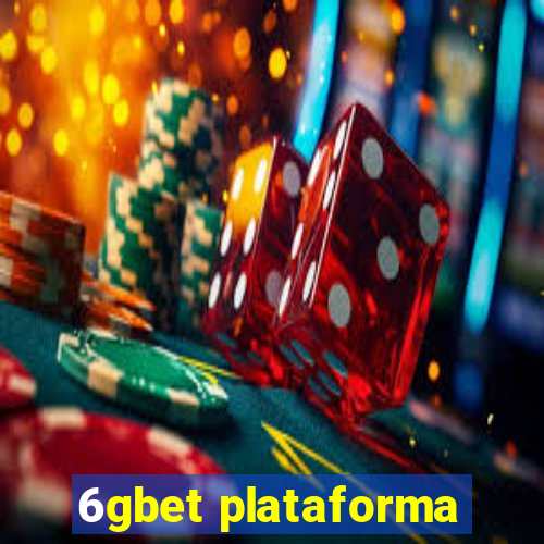 6gbet plataforma